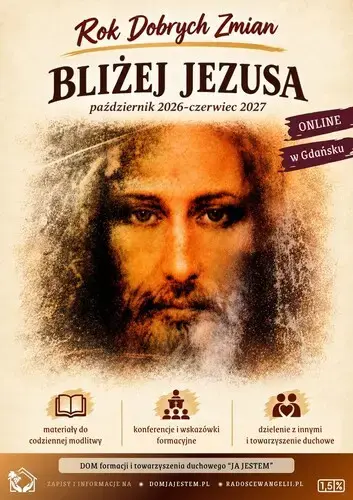 Formacja roczna „Bliżej Jezusa" – ONLINE i Gdańsk